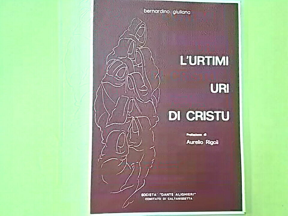L'URTIMI URI DI CRISTU BERNARDINO GIULIANA DANTE ALIGHIERI