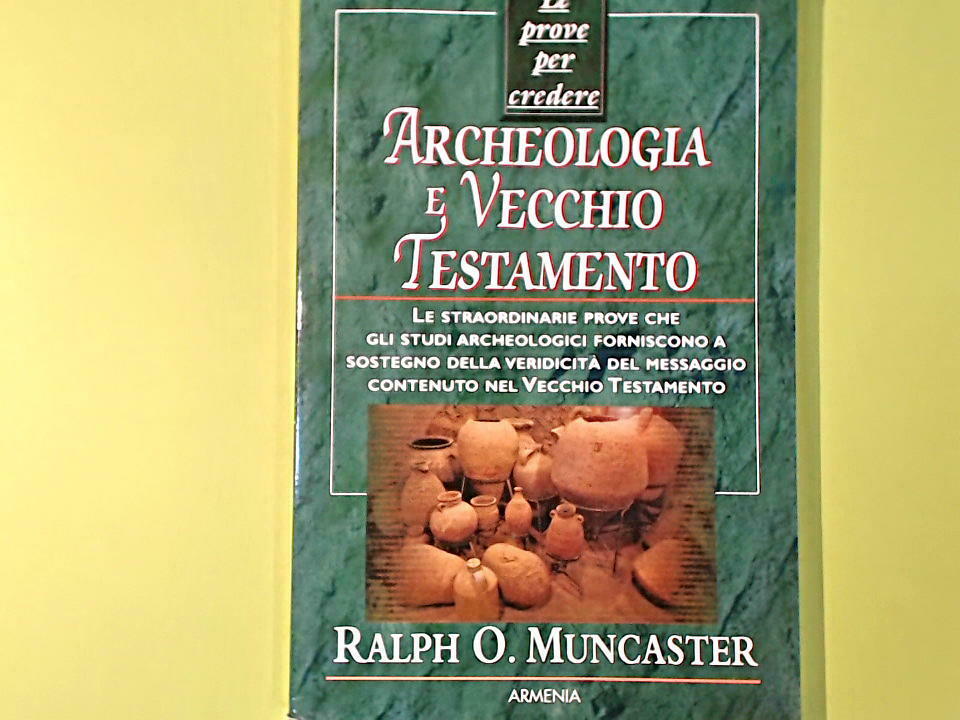 ARCHEOLOGIA E VECCHIO TESTAMENTO MUNCASTER ARMENIA