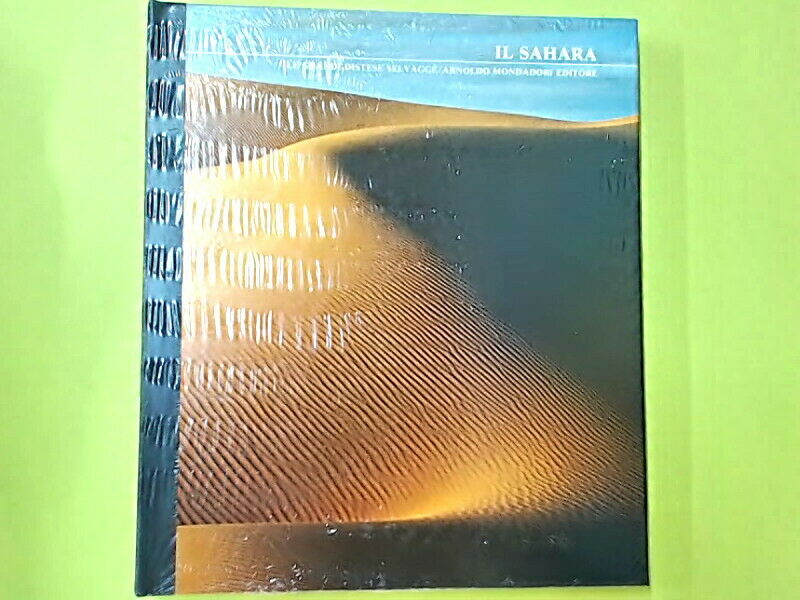 IL SAHARA LE GRANDI DISTESE SELVAGGE MONDADORI