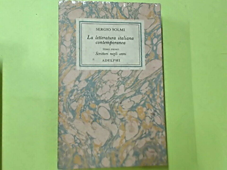 LA LETTERATURA ITALIANA CONTEMPORANEA VOL III TOMO PRIMO SOLMI ADELPHI