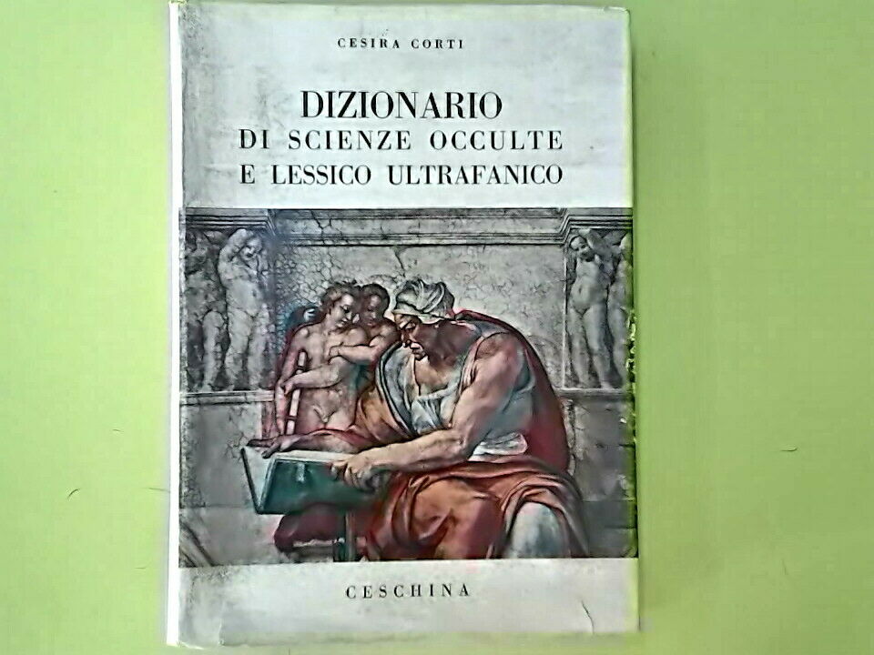 DIZIONARIO DI SCIENZE OCCULTE E LESSICO ULTRAFANICO CORTI CESCHINA