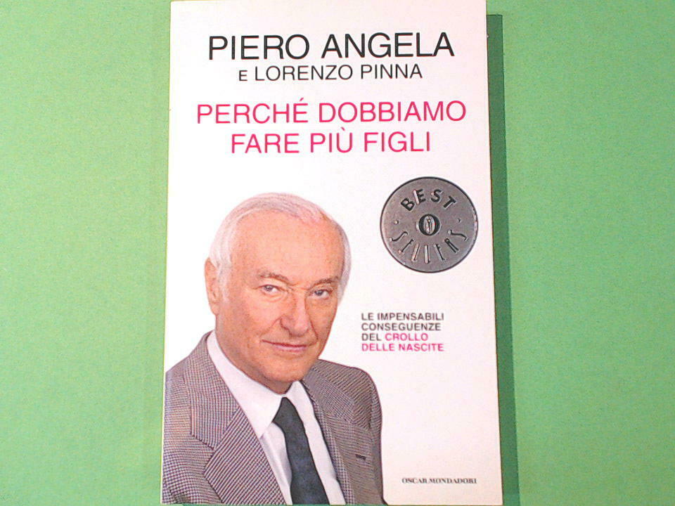 PERCHE' DOBBIAMO FARE PIU' FIGLI PIERO ANGELA PINNA MONDADORI