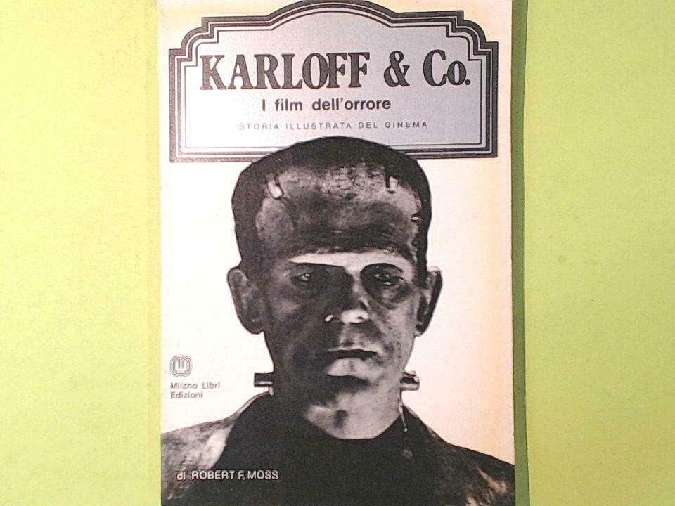 KARLOFF & CO I FILM DELL'ORRORE MOSS MILANO LIBRI