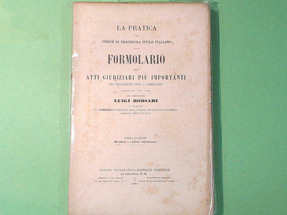 FORMOLARIO DEGLI ATTI GIUDIZIARI PIU' IMPORTANTI BORSARI 1873