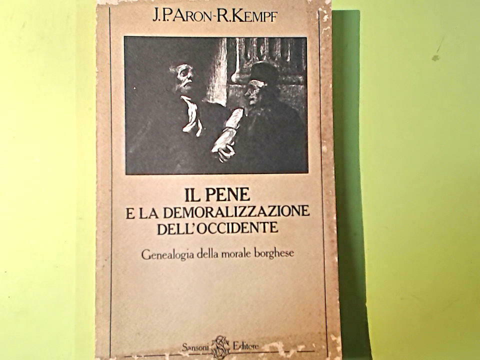 IL PENE E LA DEMORALIZZAZIONE DELL'OCCIDENTE KEMPF SANSONI
