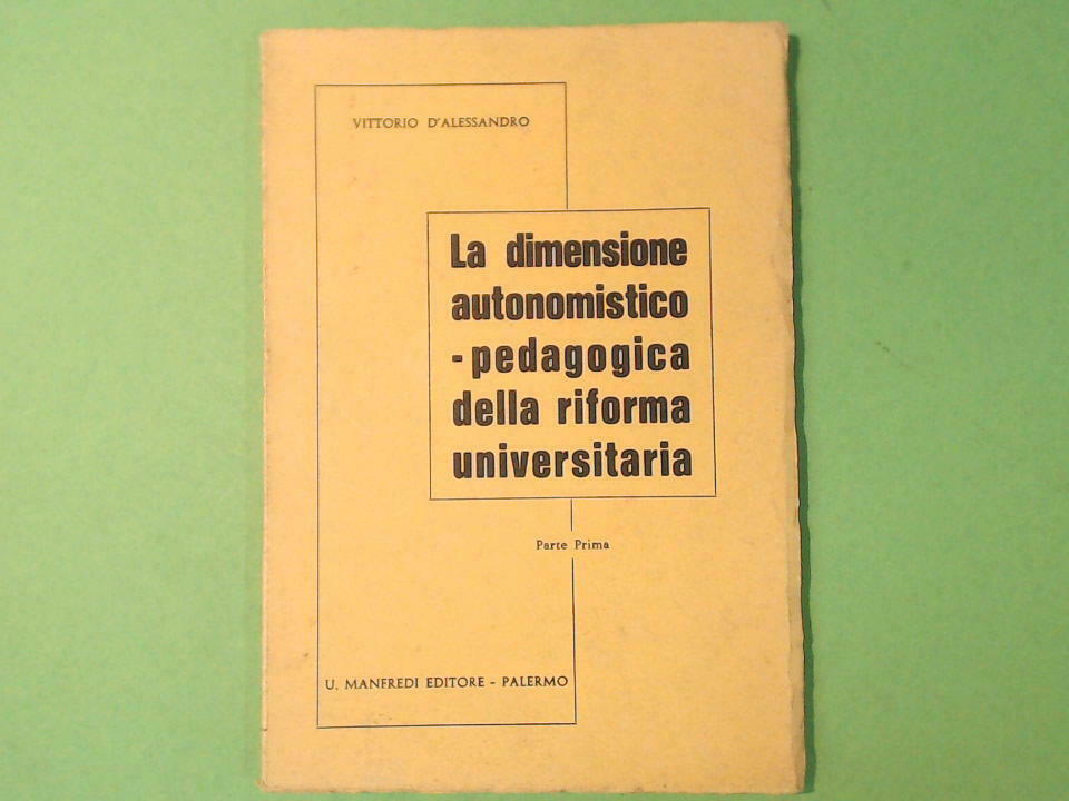 LA DIMENSIONE AUTONOMISTICO PEDAGOGICA DELLA RIFORMA UNIVERSITARIA PARTE I