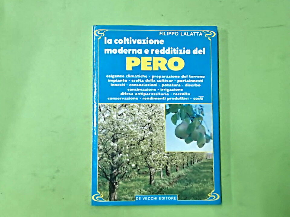 LA COLTIVAZIONE MODERNA E REDDITIZIA DEL PERO LALATTA DE VECCHI EDITORE