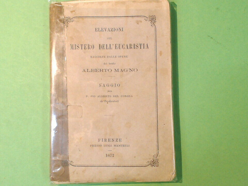 ELEVAZIONI SUL MISTERO DELL'EUCARISTIA RACCOLTE DALLE OPERE DEL BEATO MAGNO 1872