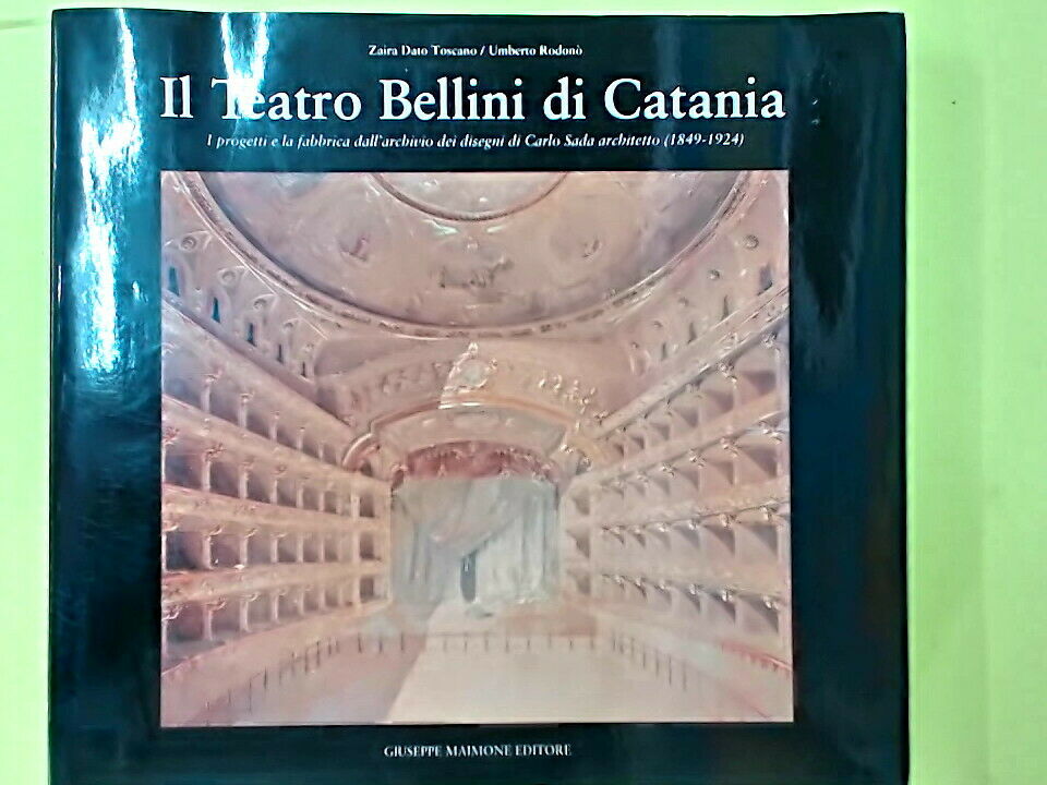 IL TEATRO BELLINI DI CATANIA DATO TOSCANO RODONO' MAIMONE