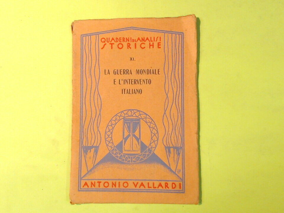 LA GUERRA MONDIALE E L'INTERVENTO ITALIANO QUADERNI ANALISI STORICHE XI