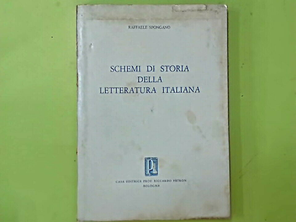 SCHEMI DI STORIA DELLA LETTERATURA ITALIANA SPONGANO PATRON