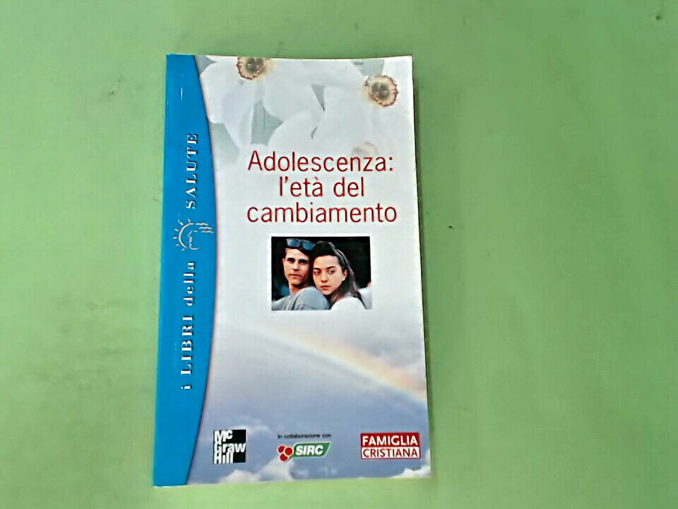 ADOLESCENZA L'ETA' DEL CAMBIAMENTO MC GRAW HILL FAMIGLIA CRISTIANA
