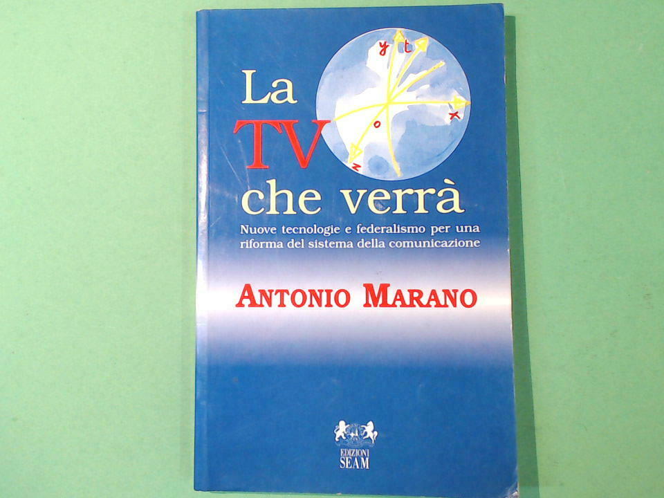 LA TV CHE VERRA' ANTONIO MARANO EDIZIONI SEAM