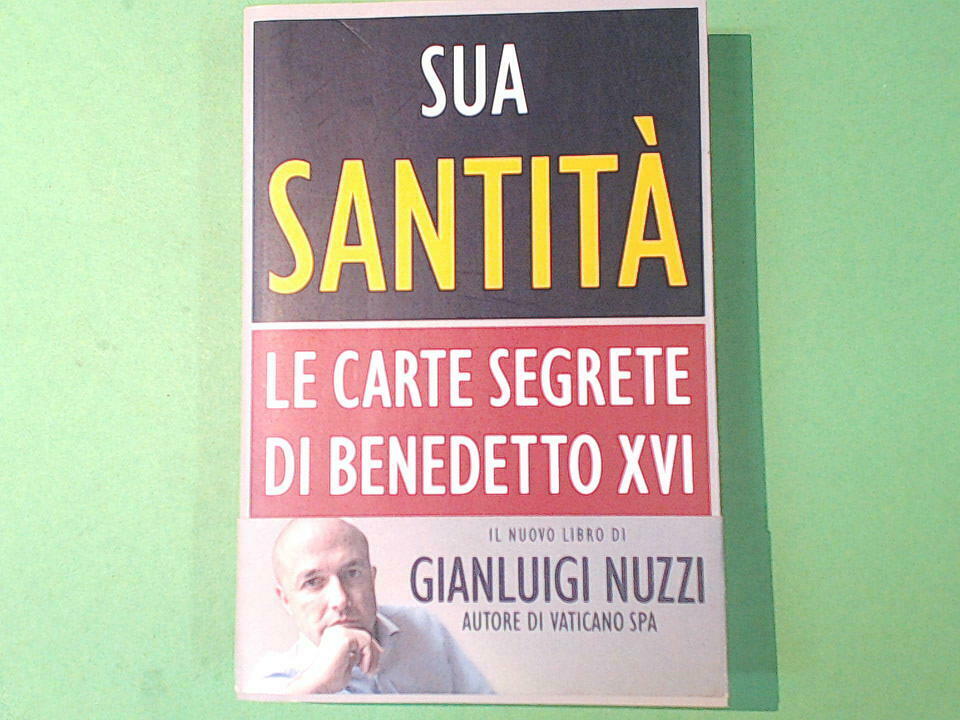 SUA SANTITA' LE CARTE SEGRETE DI BENEDETTO XVI NUZZI CHIARE LETTERE