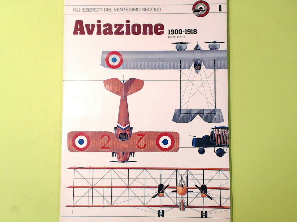 AVIAZIONE 1900-1918 PARTE PRIMA GLI ESERCITI DEL VENTESIMO SECOLO CURCIO