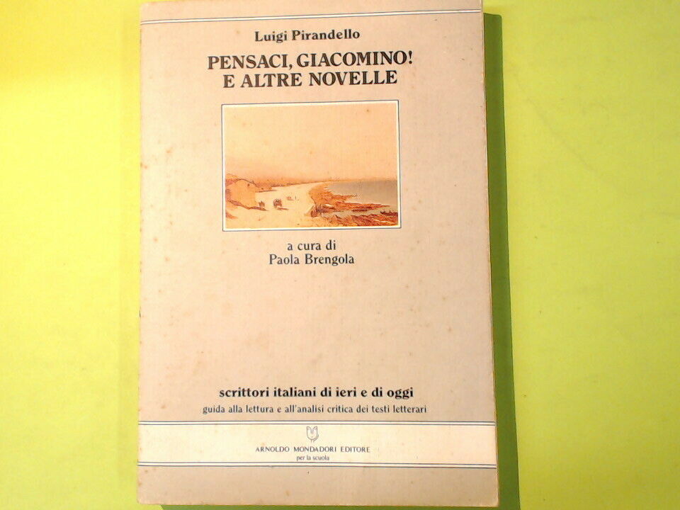 PENSACI GIACOMINO E ALTRE NOVELLE LUIGI PIRANDELLO MONDADORI