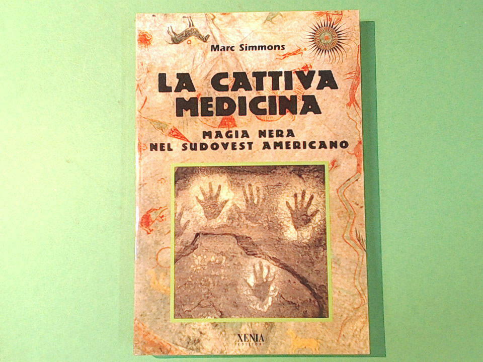 LA CATTIVA MEDICINA MAGIA NERA NEL SUDOVEST AMERICANO SIMONS XENIA