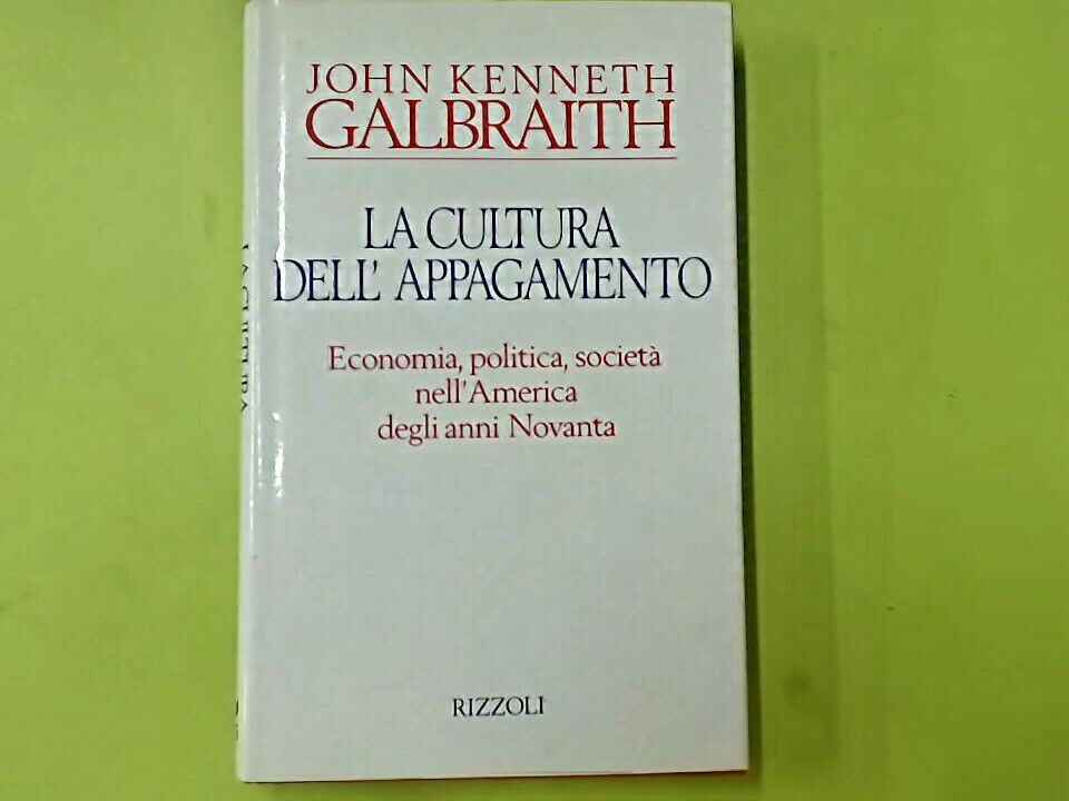 LA CULTURA DELL'APPAGAMENTO GALBRAITH RIZZOLI