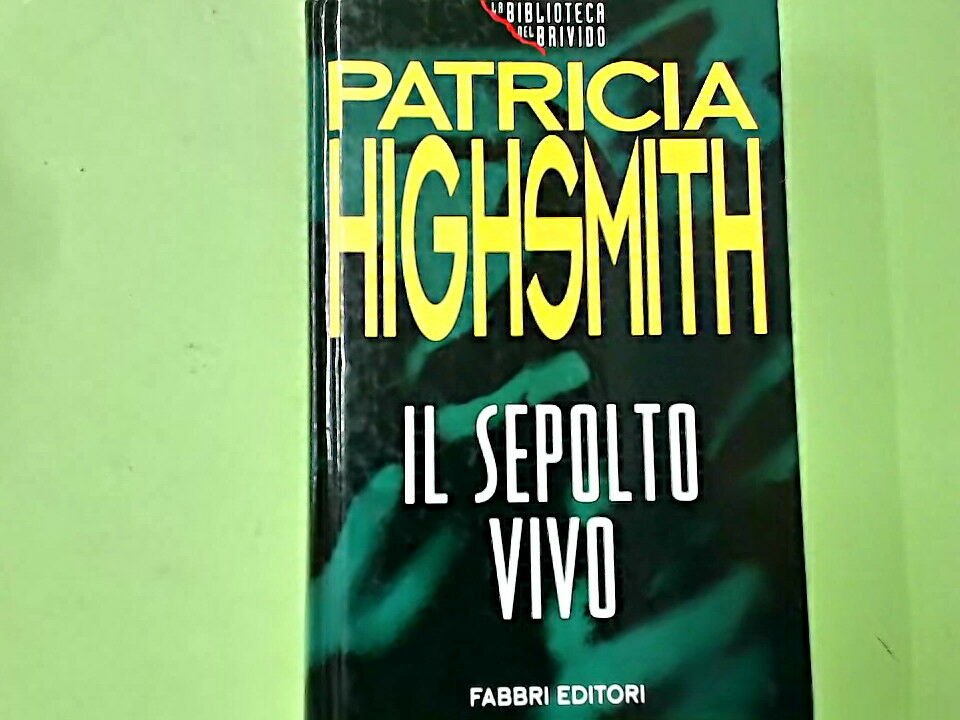 IL SEPOLTO VIVO PATRICIA HIGHSMITH FABBRI