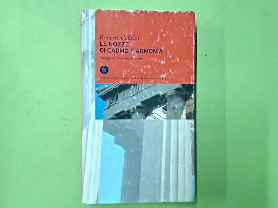 LE NOZZE DI CADMO E ARMONIA ROBERTO CALASSO CORRIERE DELLA SERA