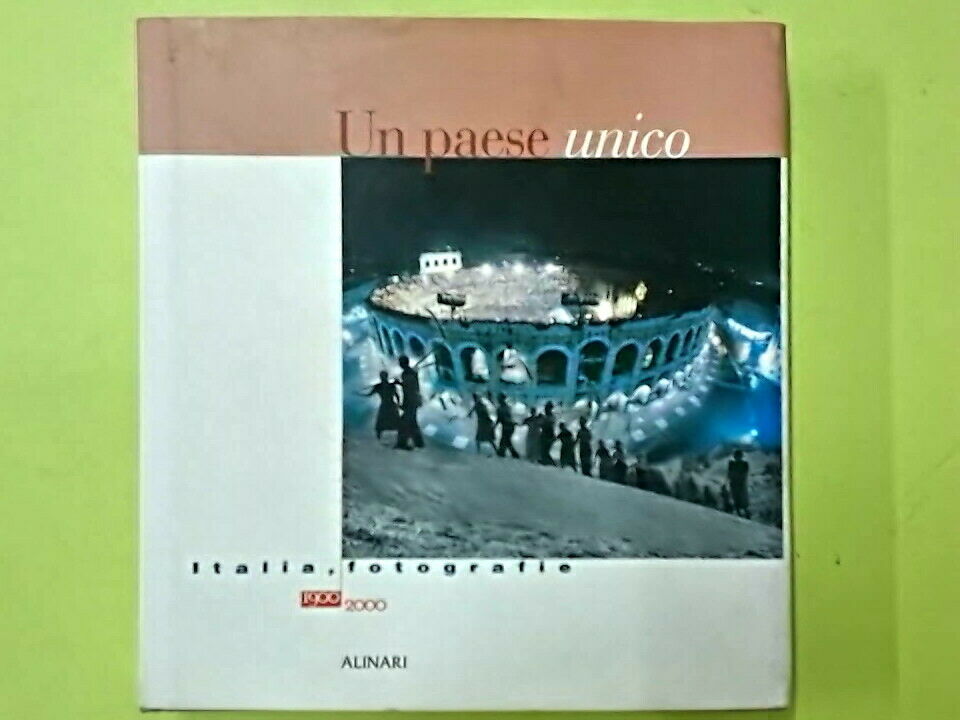 UN PAESE UNICO ITALIA FOTOGRAFIE 1900-2000 ALINARI