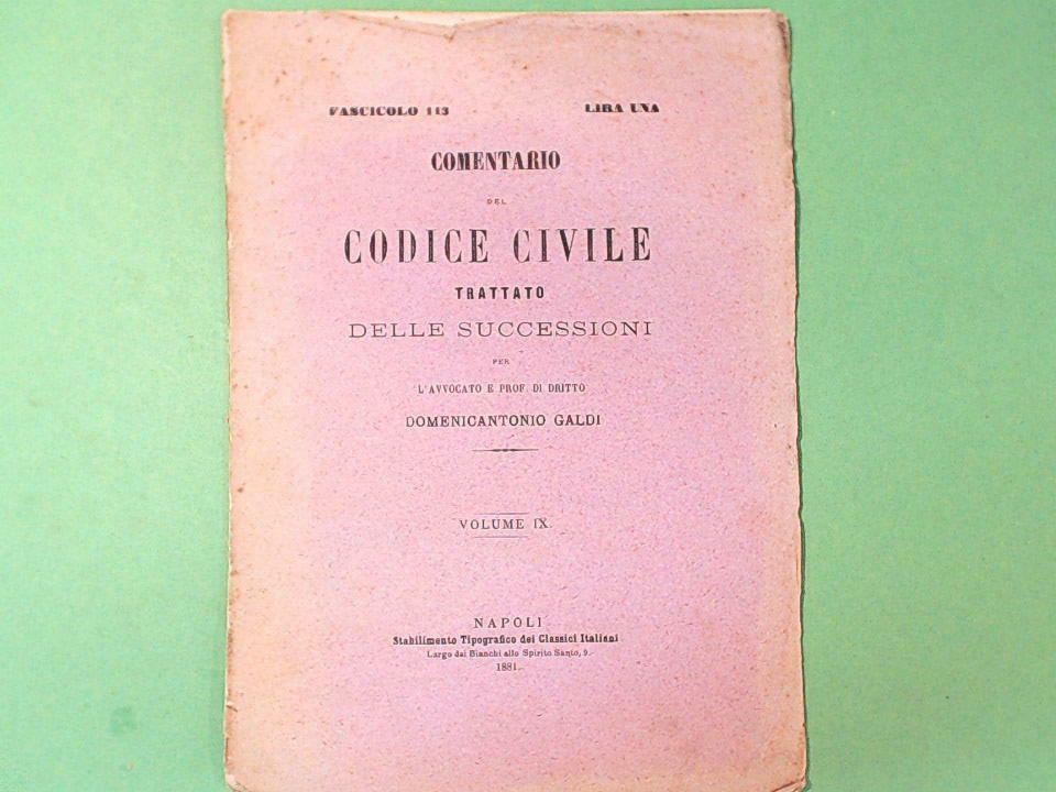 COMMENTARIO DEL CODICE CIVILE TRATTATO SUCCESSIONI VOL IX FASC 113 GALDI 1881