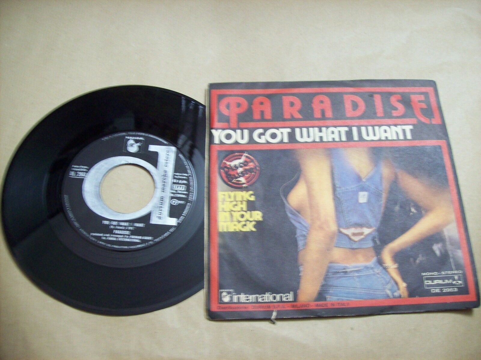 PARADISE YOU GOT WHAT I WANT / FLYING HIGH IN YOUR MAGIC DURIUM DE 2963 45 GIRI