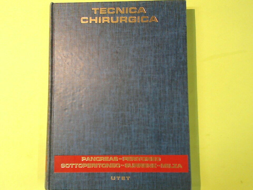 TECNICA CHIRURGICA PANCREAS PERITONEO SOTTOPERITONEO MILZA VOL VIII UTET