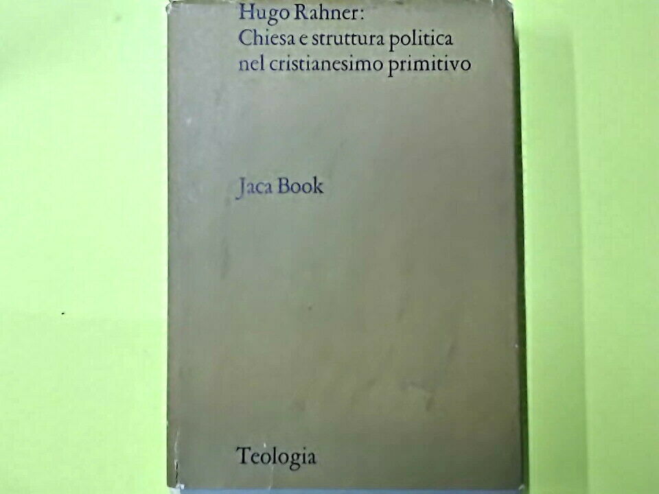 CHIESA E STRUTTURA POLITICA NEL CRISTIANESIMO PRIMITIVO RAHNER JACA BOOK