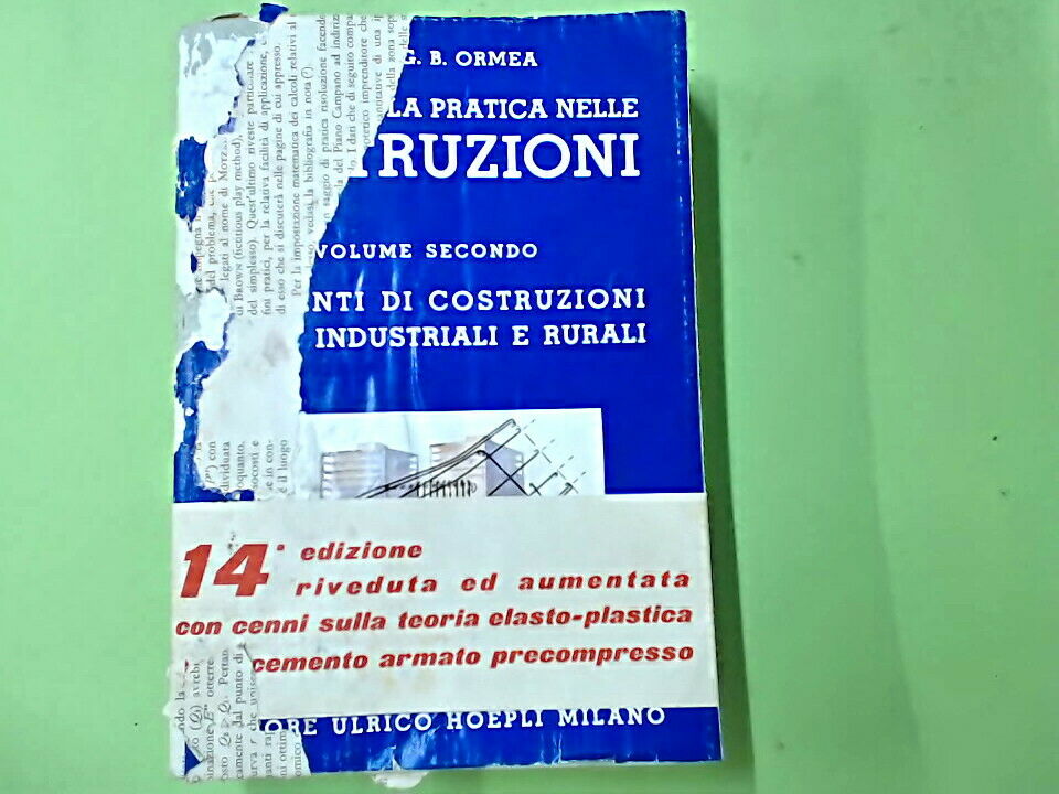 LA TEORIA E LA PRATICA NELLE COSTRUZIONI VOLUME II ORMEA HOEPLI EDITORE 1963