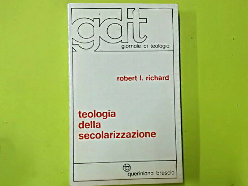 TEOLOGIA DELLA SECOLARIZZAZIONE RICHARD QUERINIANA