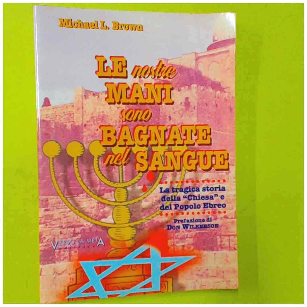 LE NOSTRE MANI SONO BAGNATE DI SANGUE BROWN VERSO LA META EDITRICE