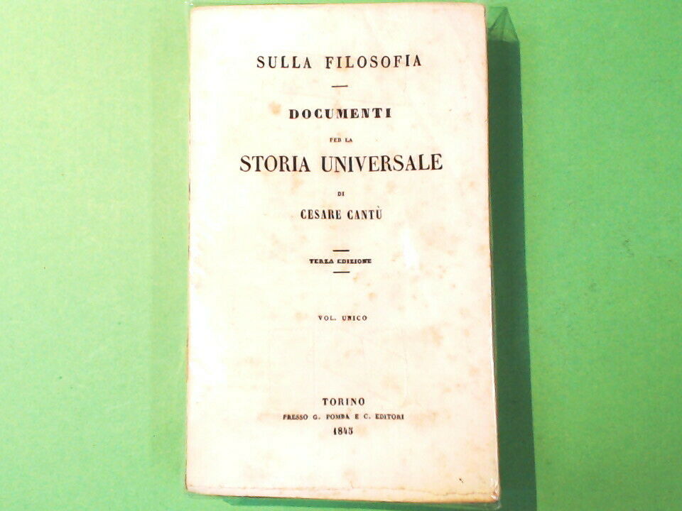 SULLA FILOSOFIA DOCUMENTI STORIA UNIVERSALE CESARE CANTU' VOL UNICO POMBA 1845