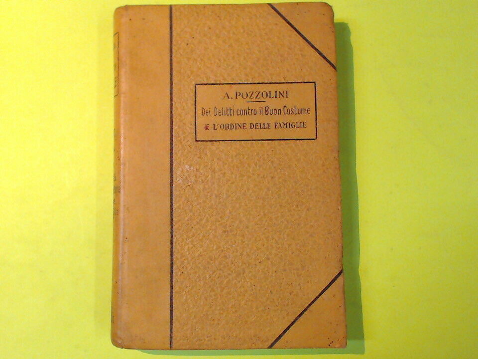 DEI DELITTI CONTRO IL BUON COSTUME E L'ORDINE DELLE FAMIGLIE POZZOLINI VALLARDI