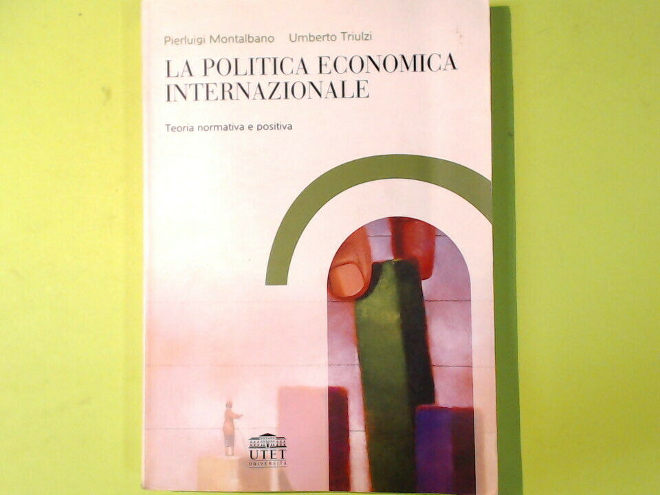 LA POLITICA ECONOMICA INTERNAZIONALE VOL I MONTALBANO TRIULZI UTET