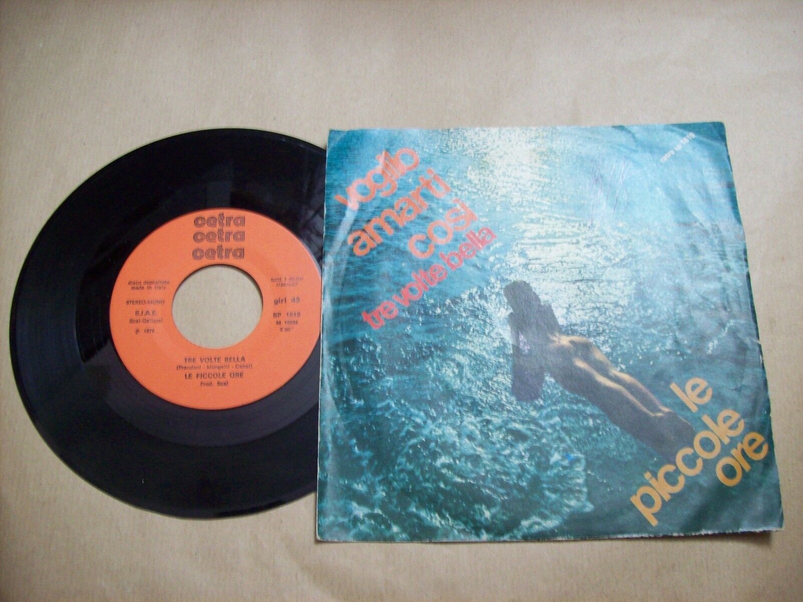 LE PICCOLE ORE VOGLIO AMARTI COSI' / TRE VOLTE BELLA CETRA SP 1619 45 GIRI 1976