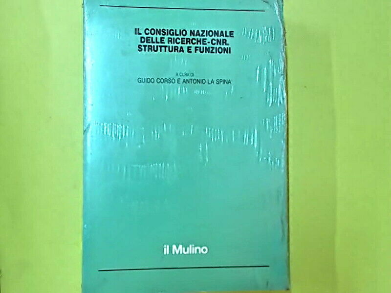 IL CONSIGLIO NAZIONALE DELLE RICERCHE CNR STRUTTURA E FUNZIONI IL MULINO