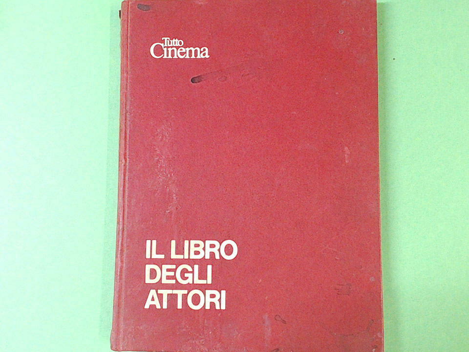 IL LIBRO DEGLI ATTORI TUTTO CINEMA RIZZOLI 1977