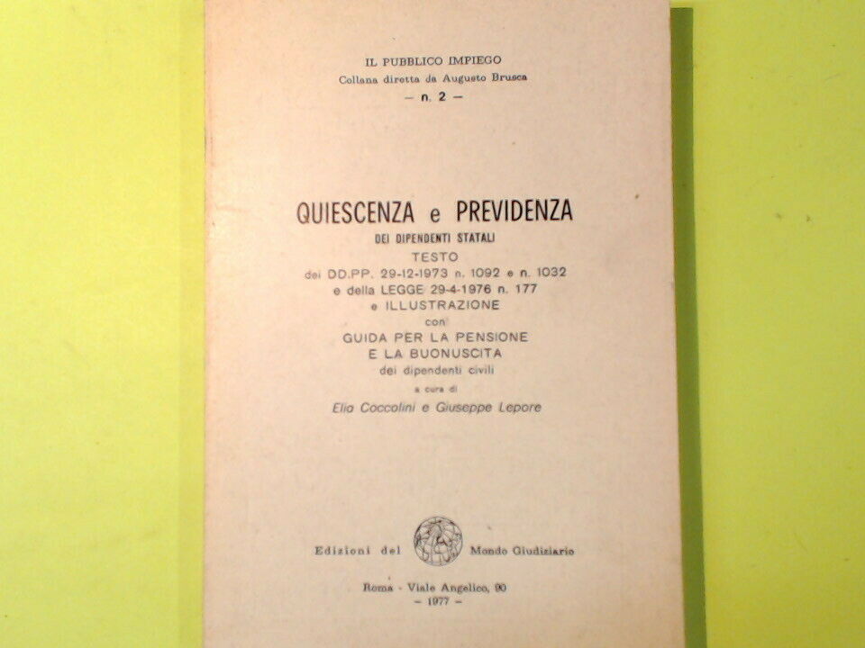 QUIESCENZA E PREVIDENZA DEI DIPENDENTI STATALI EDIZIONI MONDO GIUDIZIARIO 1977