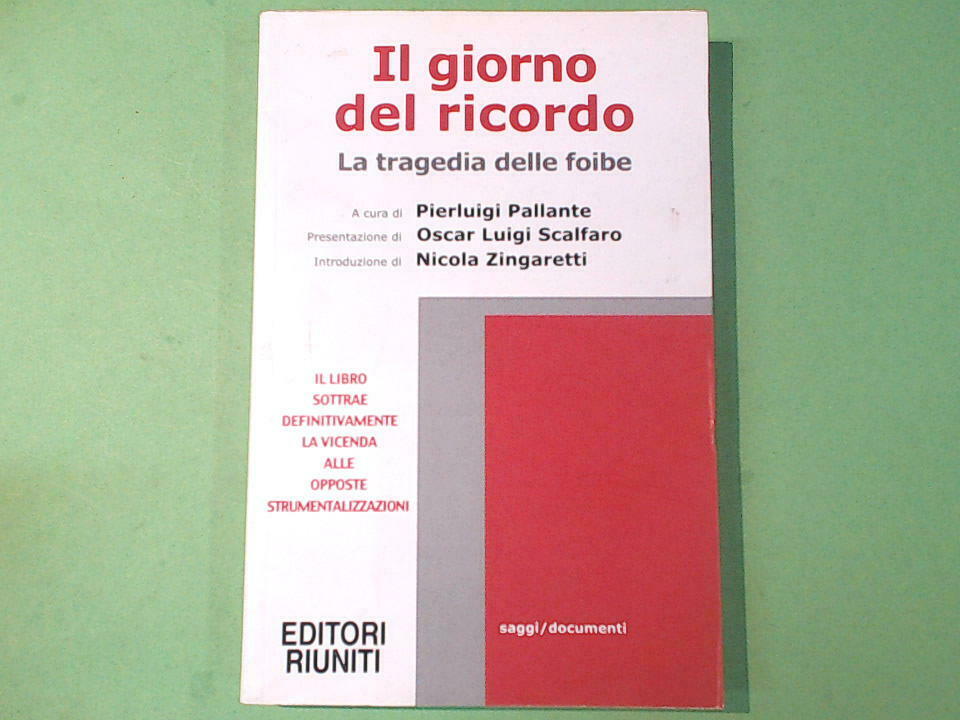 IL GIORNO DEL RICORDO LA TRAGEDIA DELLE FOIBE PALANTE EDITORI RIUNITI