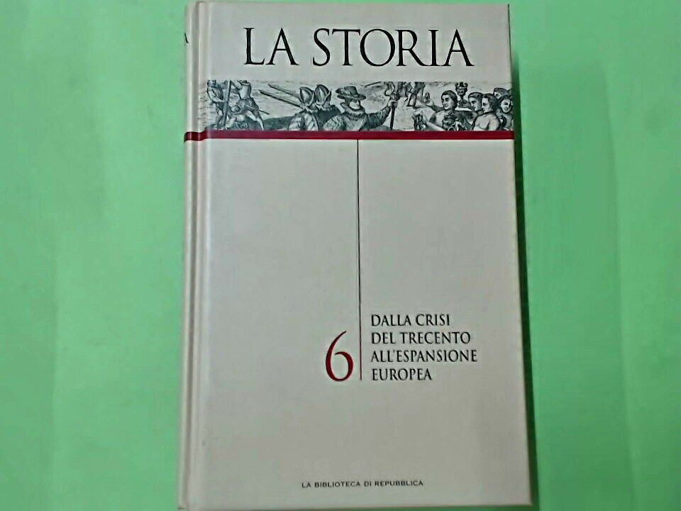 LA STORIA 6 DALLA CRISI DEL TRECENTO ALL'ESPANSIONE EUROPEA LA REPUBBLICA