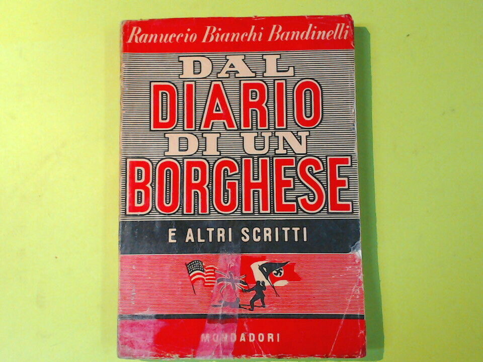 DAL DIARIO DI UN BORGHESE E ALTRI SCRITTI BIANCHI BANDINELLI MONDADORI 1948