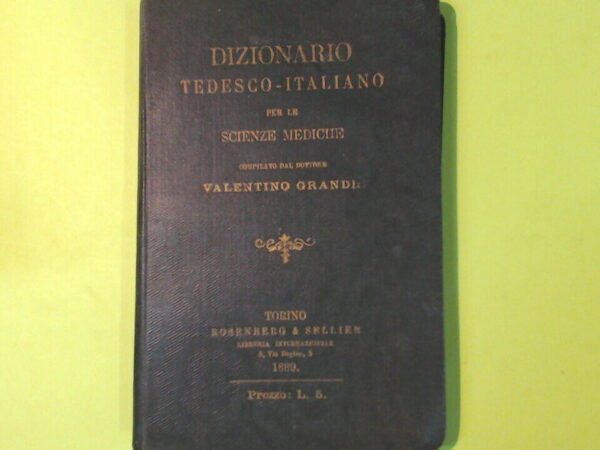DIZIONARIO TEDESCO ITALIANO PER LE SCIENZE MEDICHE GRANDIS ROSENBERG SELLER  1889 - Libreria degli Studi