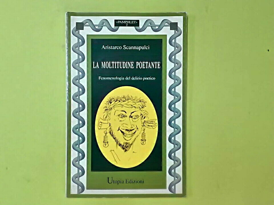 LA MOLTITUDINE POETANTE ARISTARCO SCANNAPULCI UTOPIA EDIZIONI