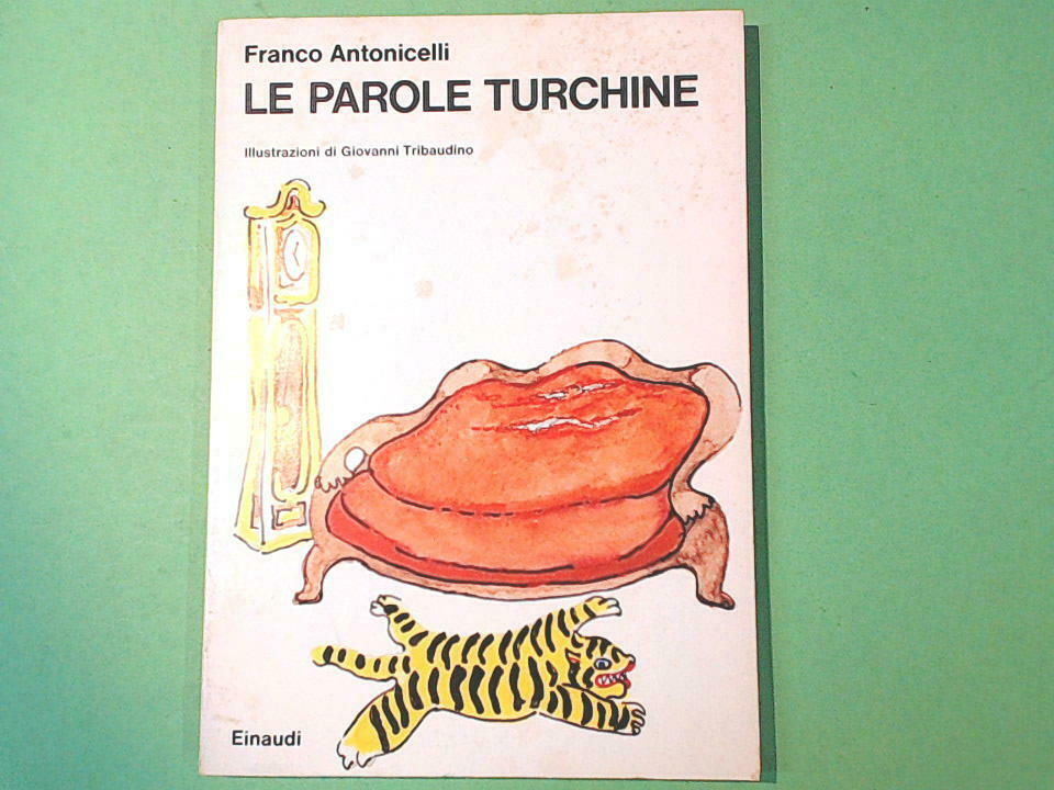 LE PAROLE TURCHINE ANTONICELLI ILLUSTRAZIONI TRIBAUDINO EINAUDI 1973
