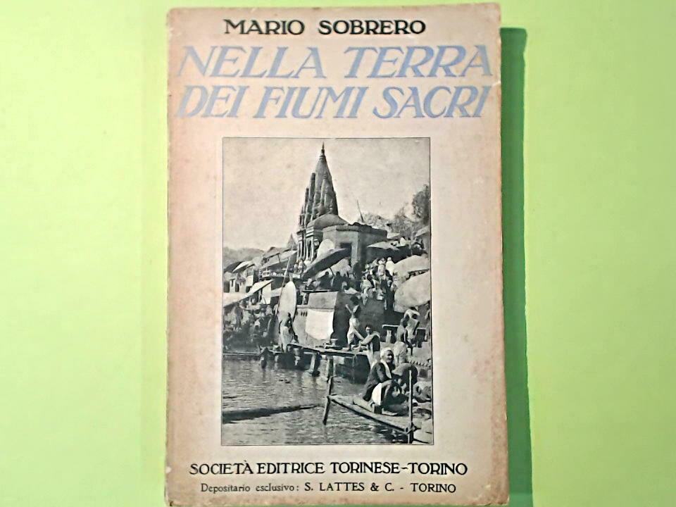NELLA TERRA DEI FIUMI SACRI SOBRERO SOCIETA' EDITRICE TORINESE AUTOGRAFATO