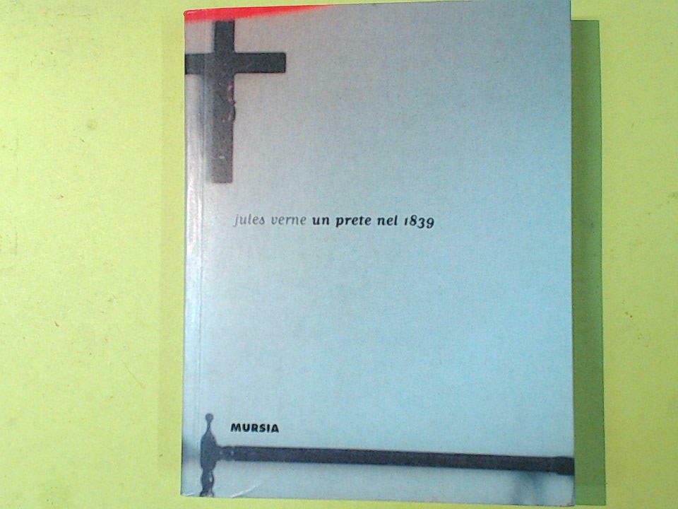 UN PRETE NEL 1839 JULES VERNE MURSIA