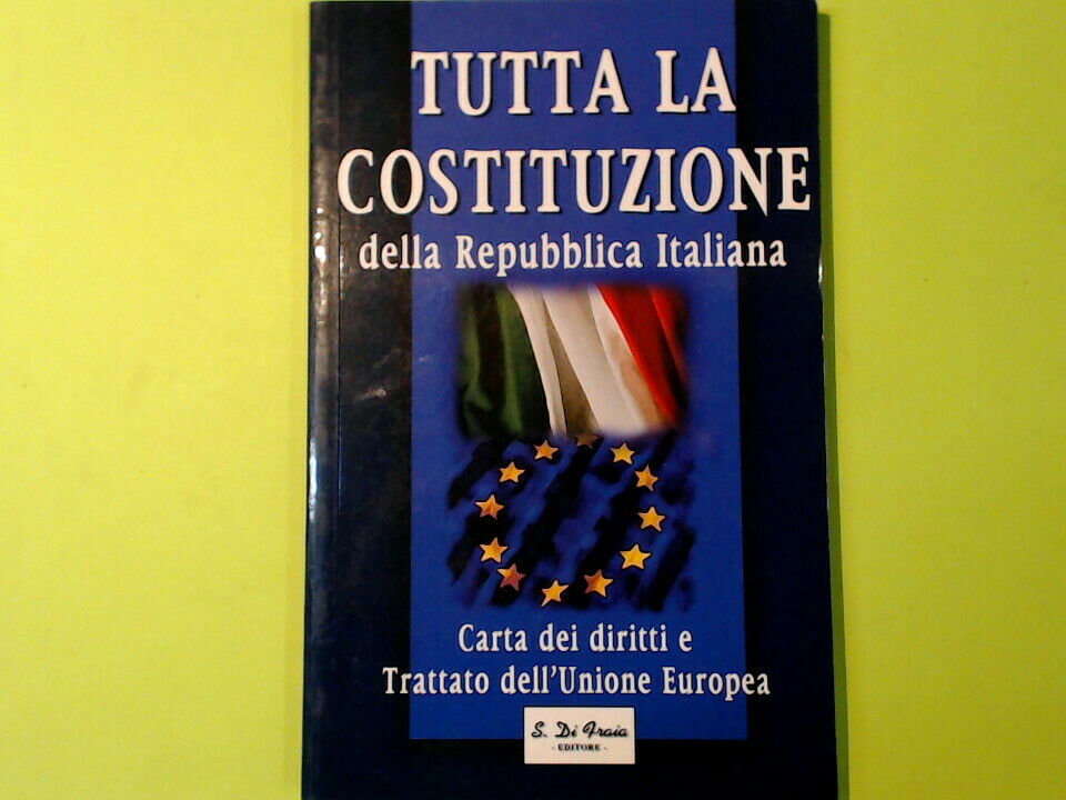 TUTTA LA COSTITUZIONE DELLA REPUBBLICA ITALIANA DI FRAIA 2002