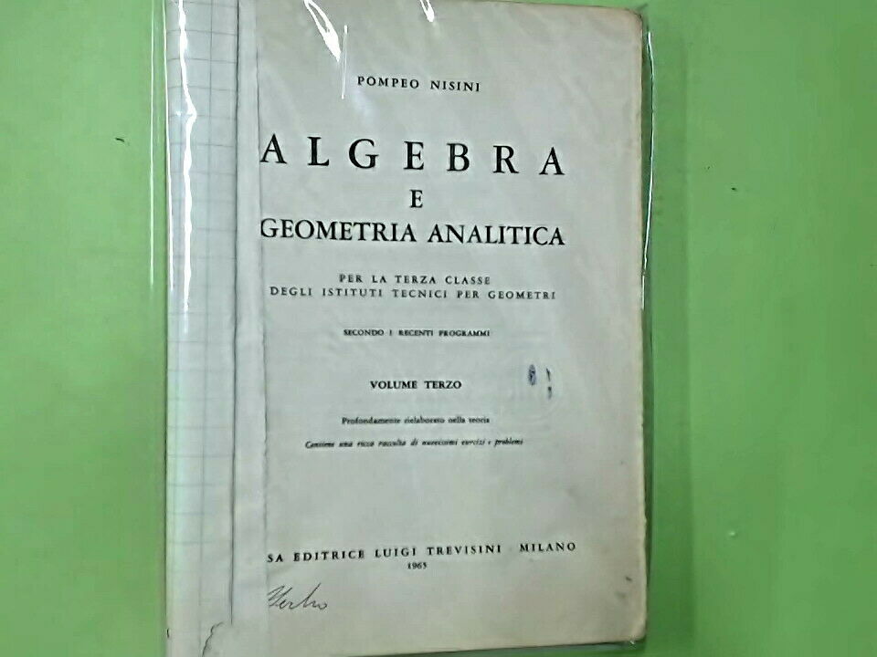 ALGEBRA E GEOMETRIA ANALITICA VOL III POMPEO NISINI TREVISINI 1965
