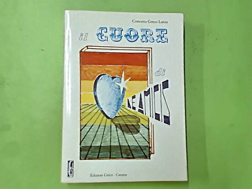 IL CUORE DI DE AMICIS GRECO LANZA EDIZIONI GRECO